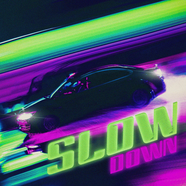 Slow Down