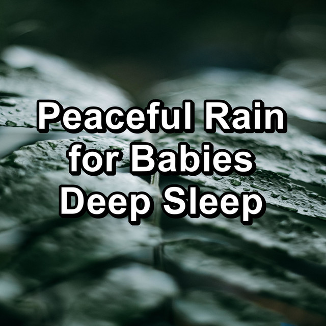 Peaceful Rain for Babies Deep Sleep cover art