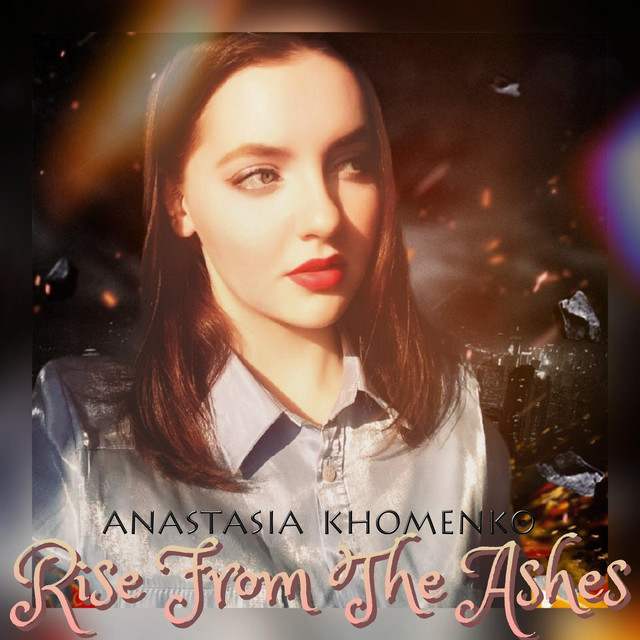 Обкладинка: Rise From The Ashes — Anastasia Khomenko