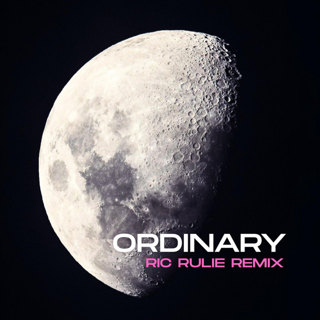 Ordinary - Ric Rulie Remix