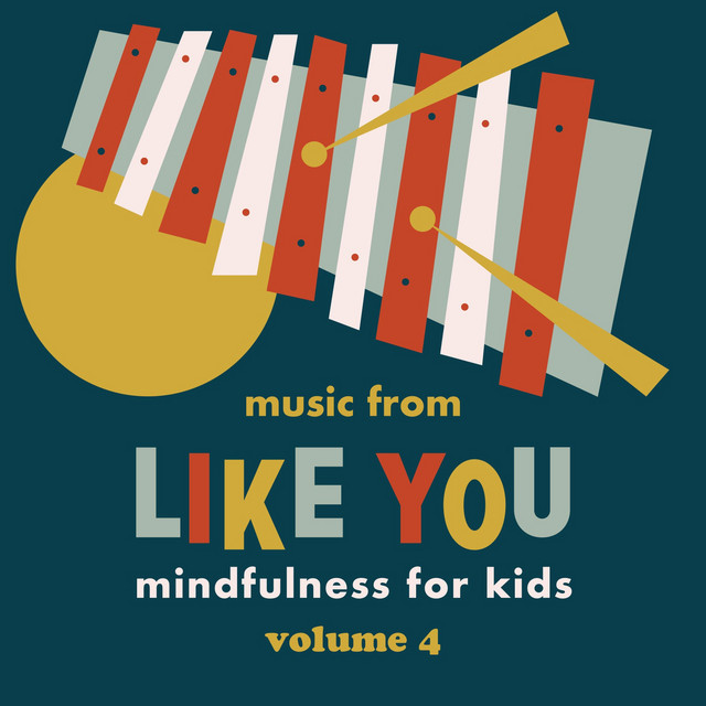 Music from Like You: Mindfulness for Kids, Vol. 4 cover