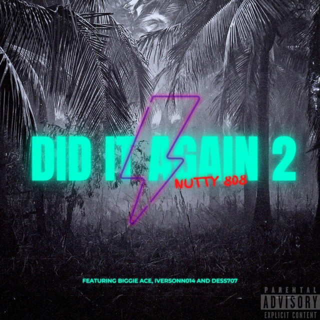 Nutty 808, Dess707, Iversonn014, Biggie Ace – Did It Again 2