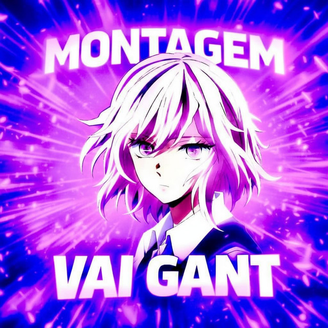 MONTAGEM VAI GANT