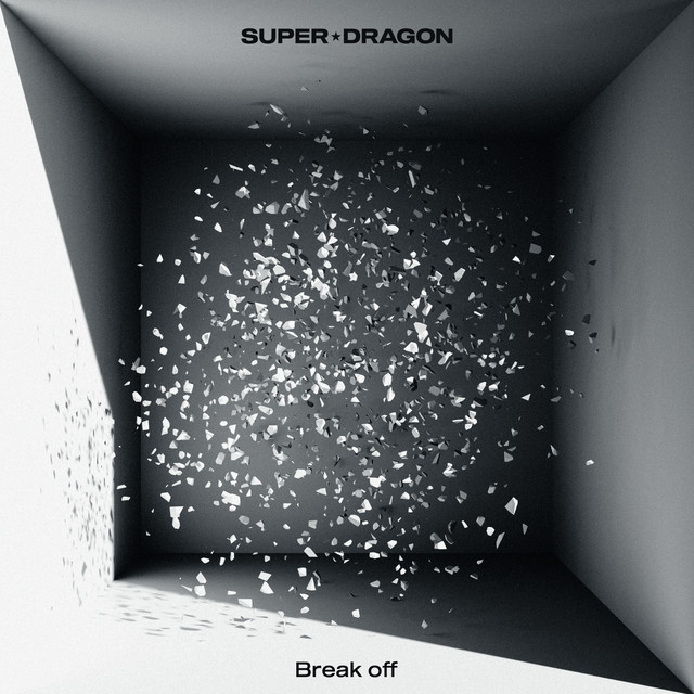 Break off - Single by SUPER☆DRAGON | Spotify