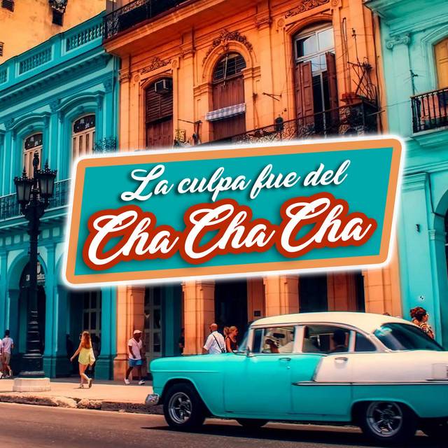 La Culpa Fue del Cha Cha Cha cover art
