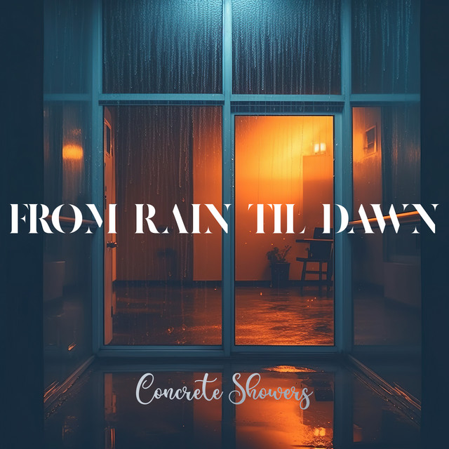 From Rain Til Dawn by Concrete Showers