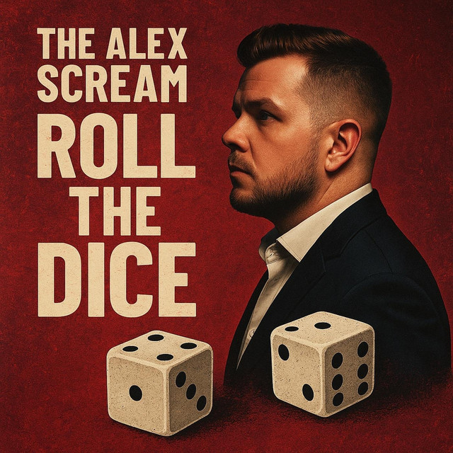 Обкладинка: Roll the Dice — The Alex Scream