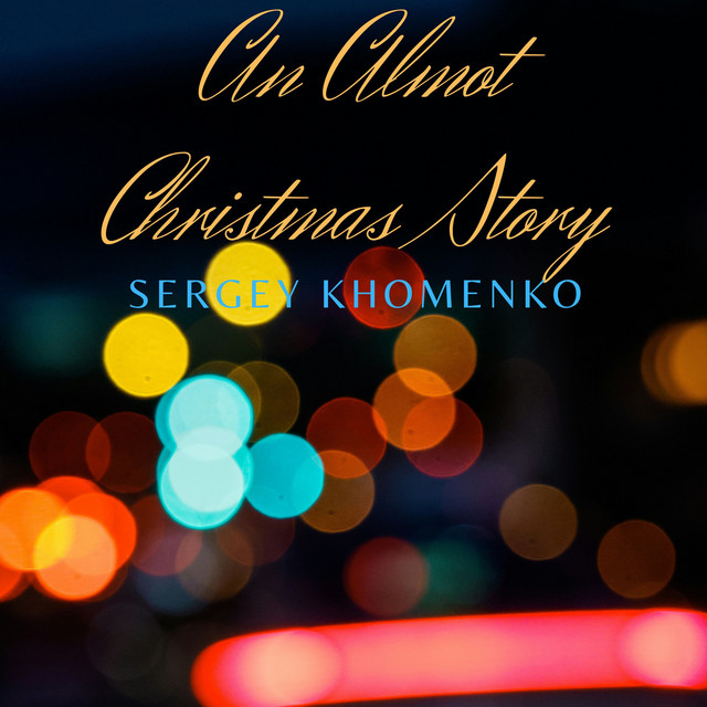 Обкладинка: An Almost Christmas Story — Sergey Khomenko