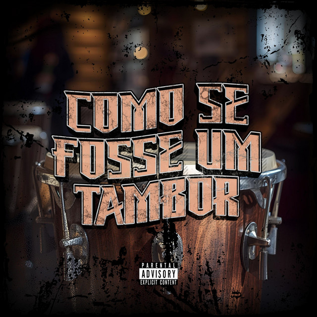 COMO SE FOSSE UM TAMBOR