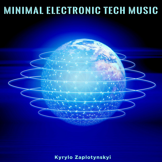Обкладинка: Minimal Electronic Tech Music — Kyrylo Zaplotynskyi