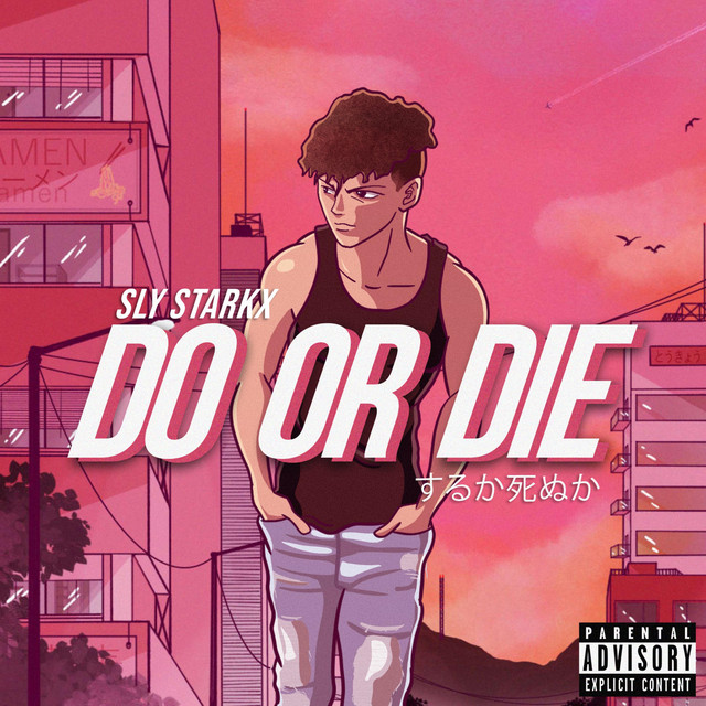 Do or Die - Single by Sly Starkx | Spotify