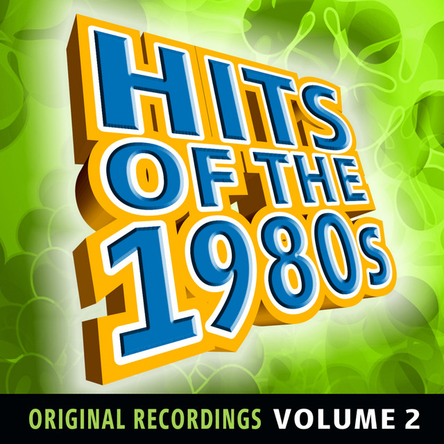 Hits Of The 80s - Volume 2 - Compilation by Various Artists | Spotify