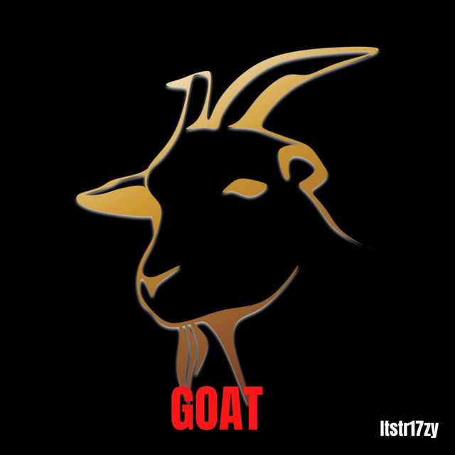 G.O.A.T. - Album by Itstr17zy | Spotify