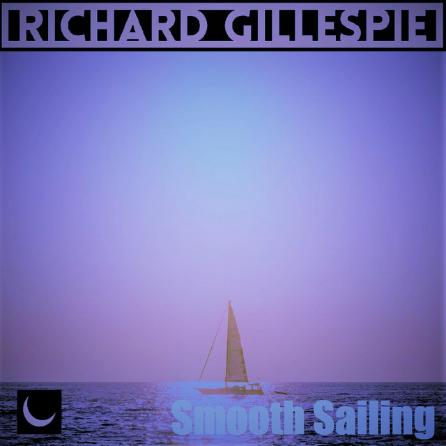 Smooth Sailing - Single by Richard Gillespie | Spotify