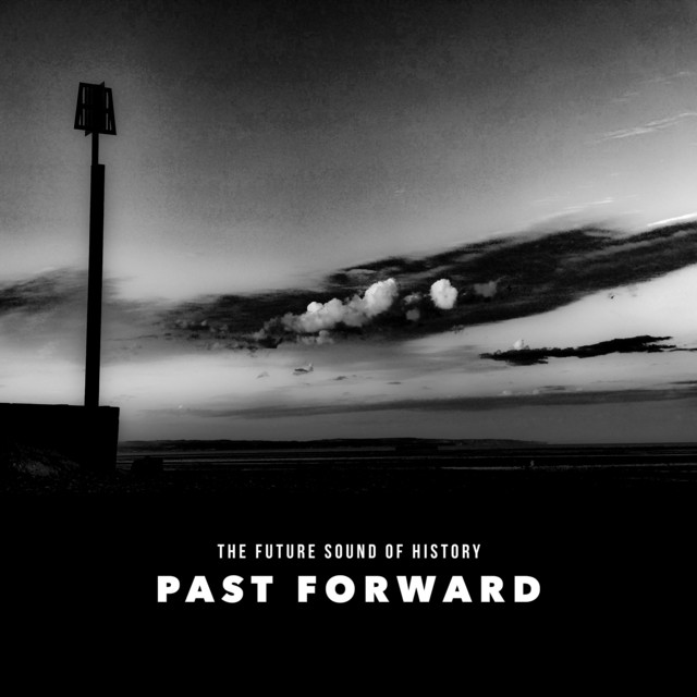 Past Forward - The Future Sound Of History cover art