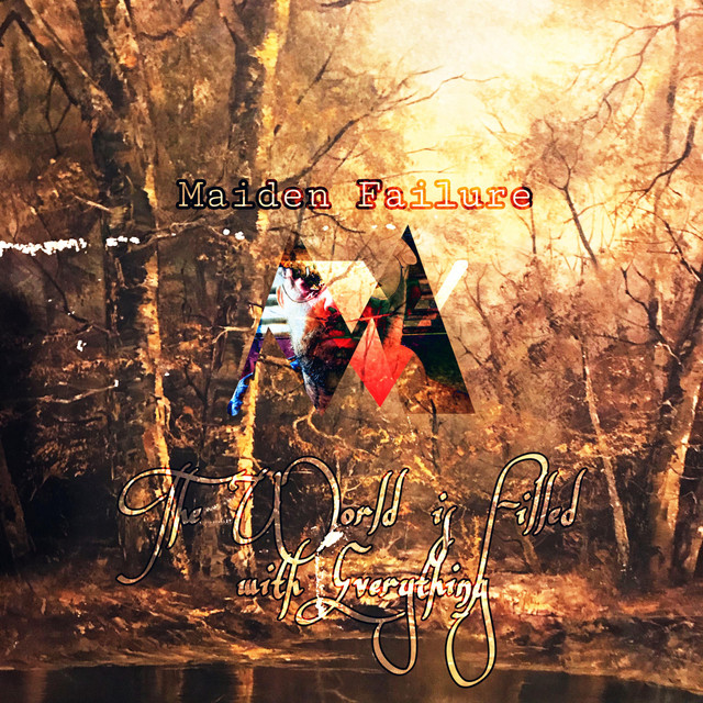 Maiden Failure The World Is Filled With Everything Album By The Funeral Practice Spotify