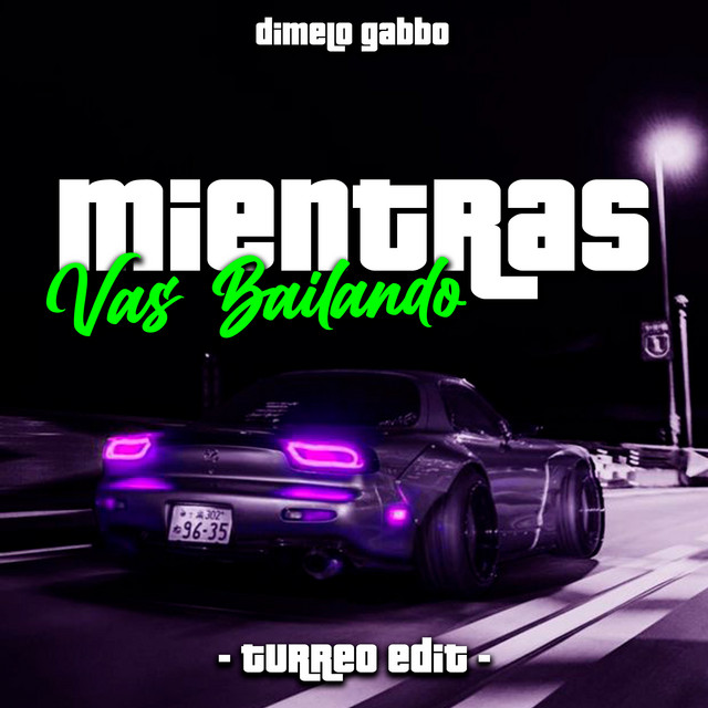 Mientras Vas Bailando (Turreo Edit)