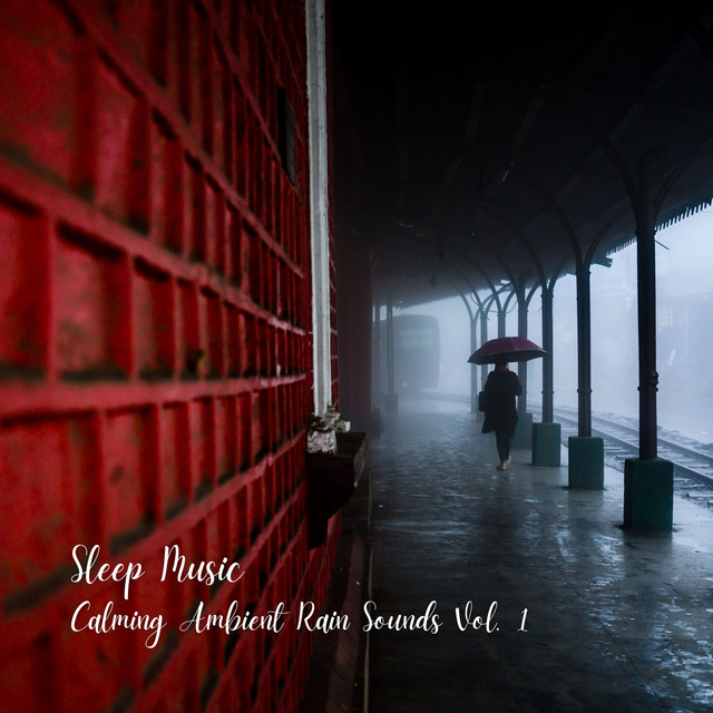 Sleep Music: Calming Ambient Rain Sounds Vol. 1 cover art