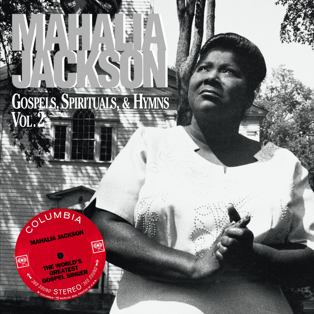 Gospels, Spirituals, & Hymns Volume 2 - Album by Mahalia Jackson