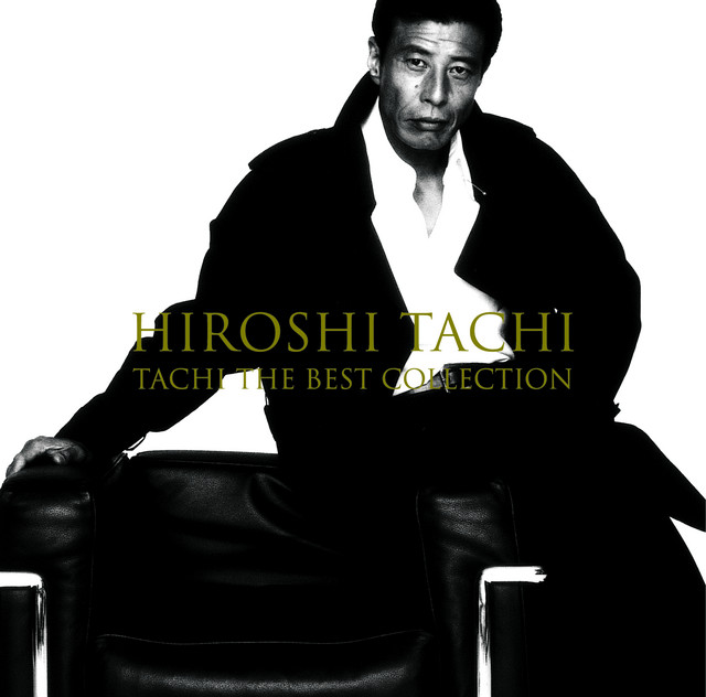 Tachi The Best Collection - Album by Hiroshi Tachi | Spotify
