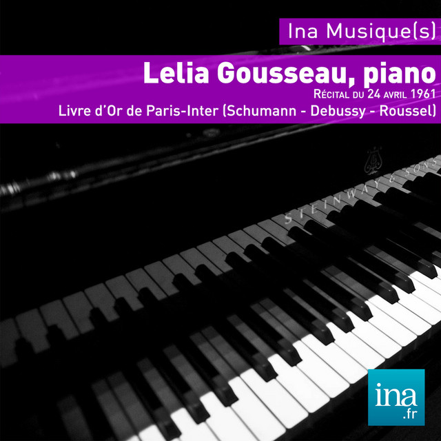Lelia Gousseau, piano, Le Livre d'Or de Paris-Inter (Schumann - Debussy - Roussel)