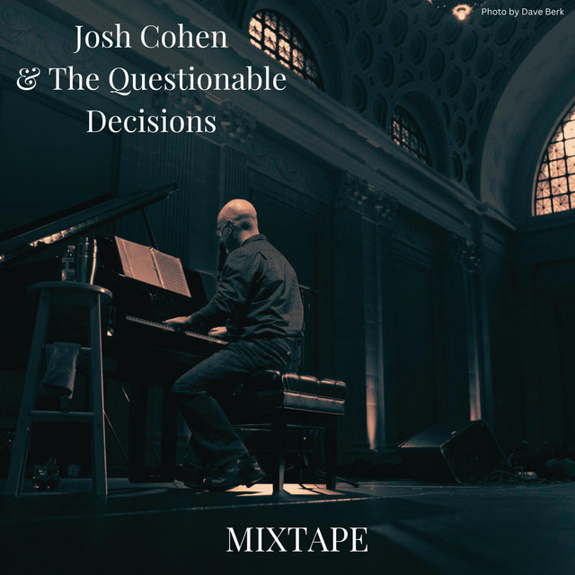 Mixtape (Demo) - song by Josh Cohen and The Questionable Decisions ...