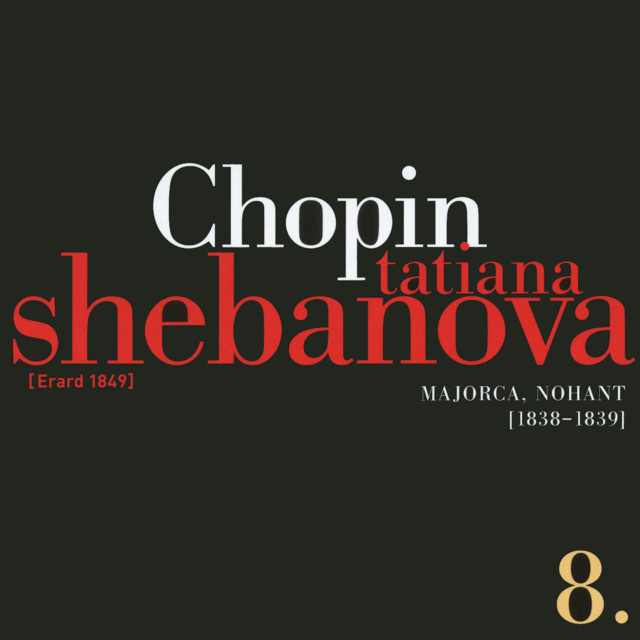 Fryderyk Chopin: Solo Works And With Orchestra 8 - Majorca, Nohant (1838-1839)