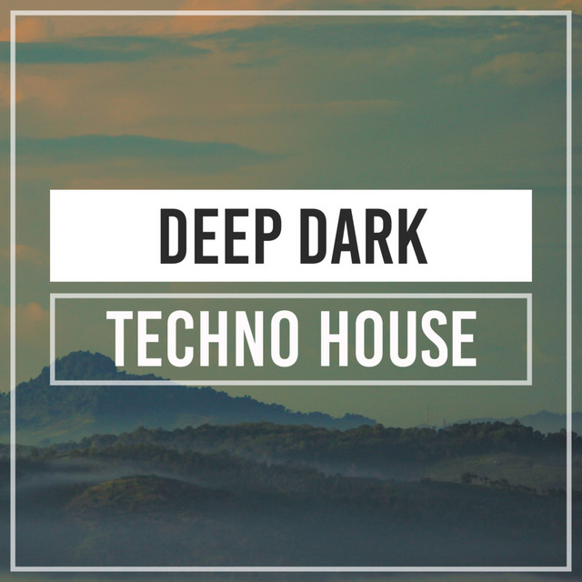 Deep Dark Techno House cover art