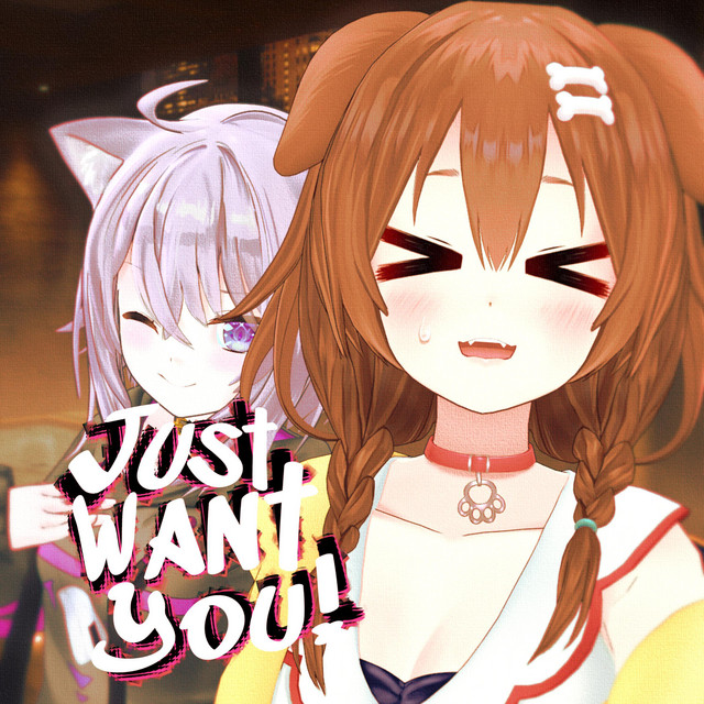 Just Want You!
