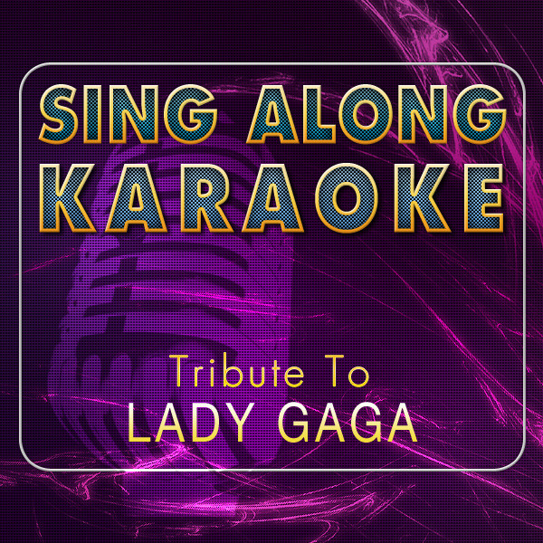 Sing Along Karaoke Tribute to Lady Gaga cover art
