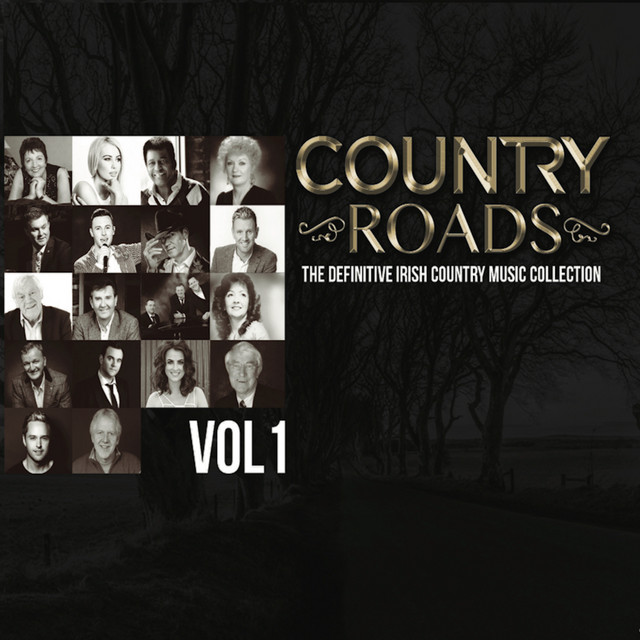 Country Roads Vol. 1. The Definitive Irish Country Music