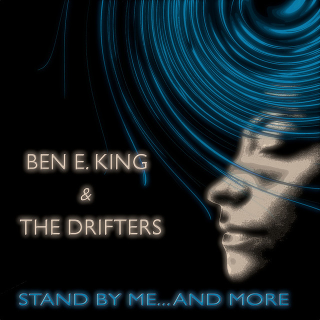 Stand By Me and More (Ben E. King Greatest Hits - Remastered