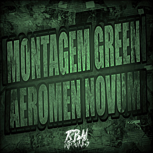 Montagem Green Aeromen Novum - Super Slowed