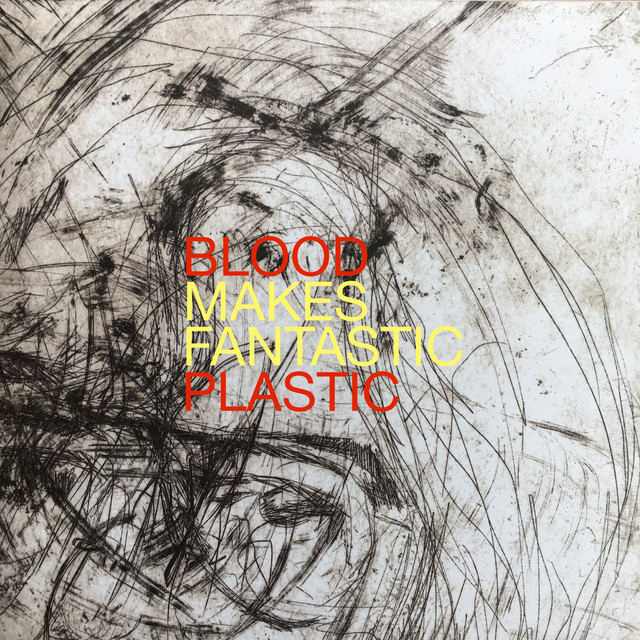 Blood Makes Fantastic Plastic cover