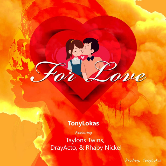 Tony Lokas, Taylon Twins, DrayActo, Rhaby Nickel – For Love