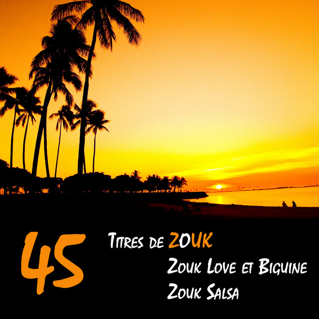 45 Titres de Zouk, Zouk Love, Zouk Salsa et Biguine cover art