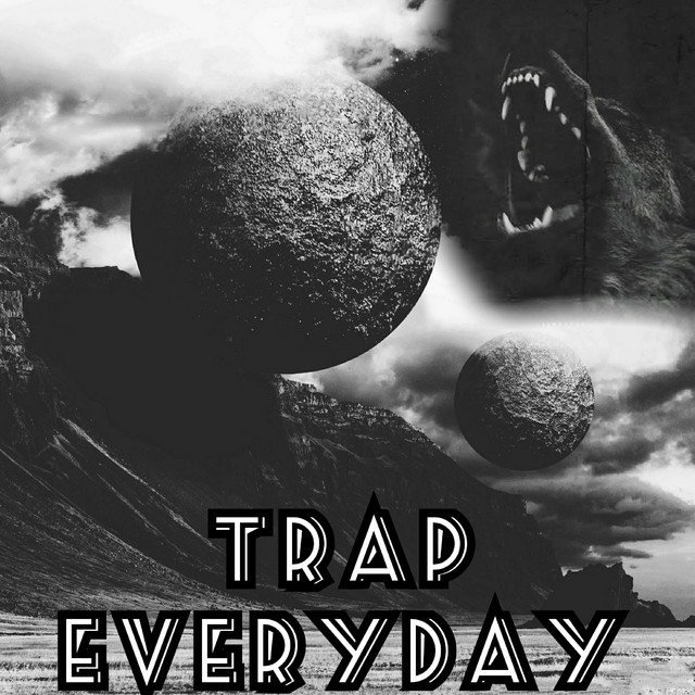 Trap Everyday