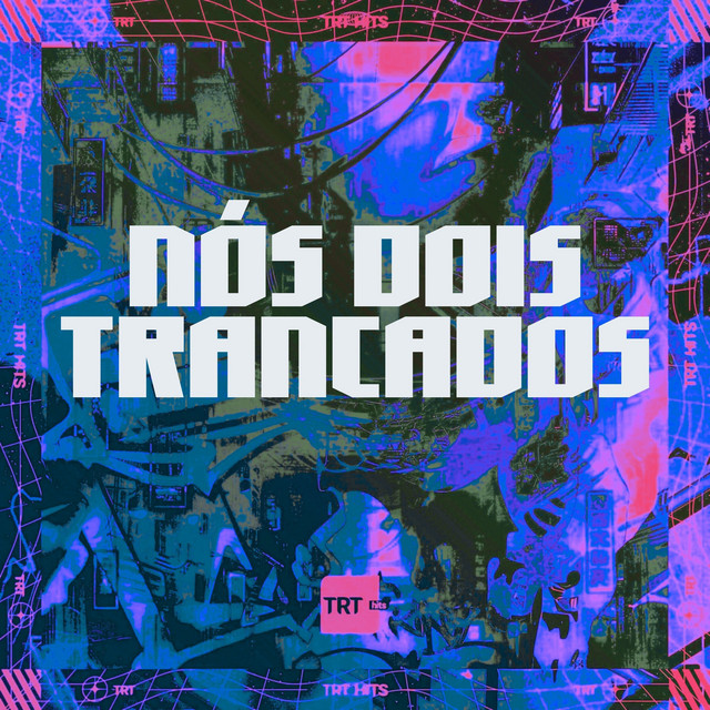 NÓS DOIS TRANCADOS