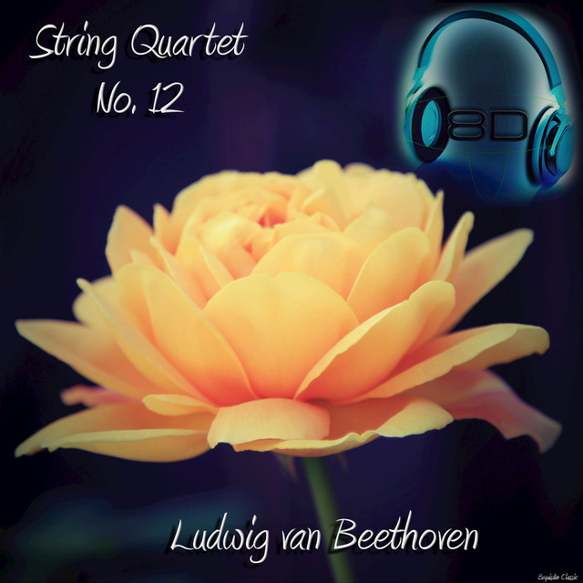 String Quartet No. 12 in E flat major, Op. 127 - Ludwig van Beethoven (8D Binaural Remastered - Music Therapy) cover art
