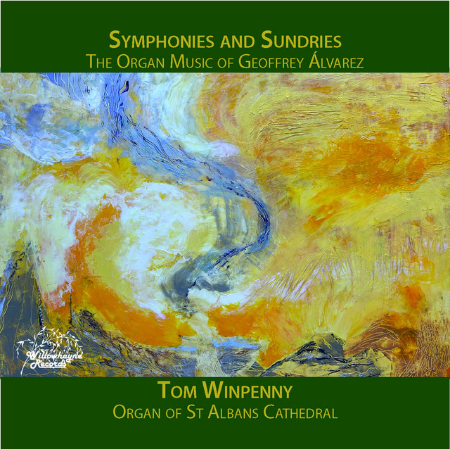 Symphonies and Sundries: The Organ Music of Geoffrey Álvarez