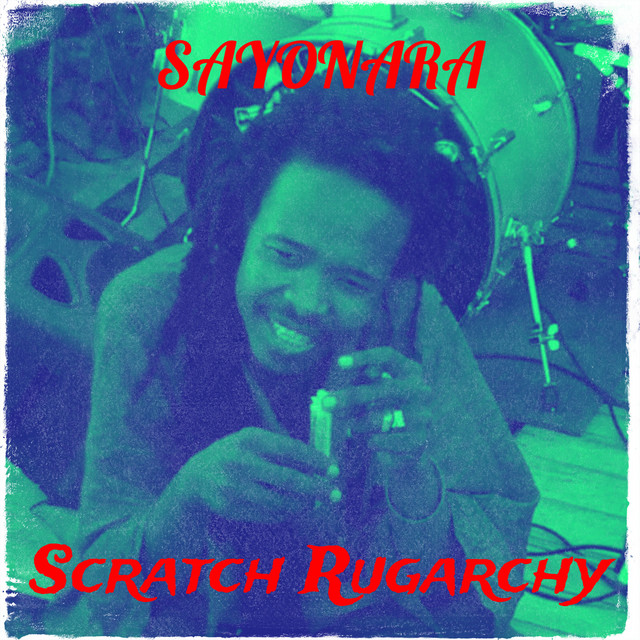 Sayonara - Single by Scratch Rugarchy | Spotify