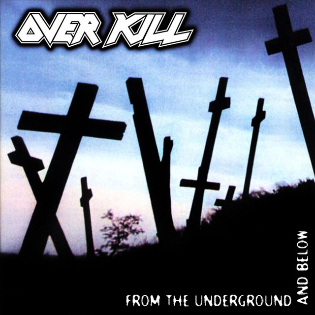 洋楽 overkill / From the Underground & Below From The Underground And Below - Album by Overkill | Spotify