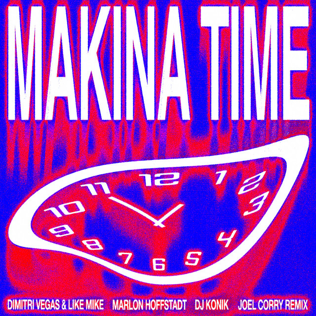 Makina Time - Joel Corry Remix