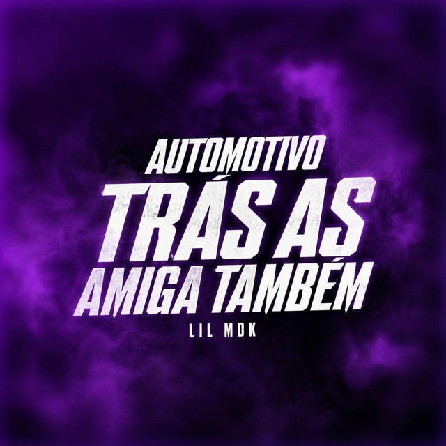 AUTOMOTIVO TRÁS AS AMIGA TAMBÉM
