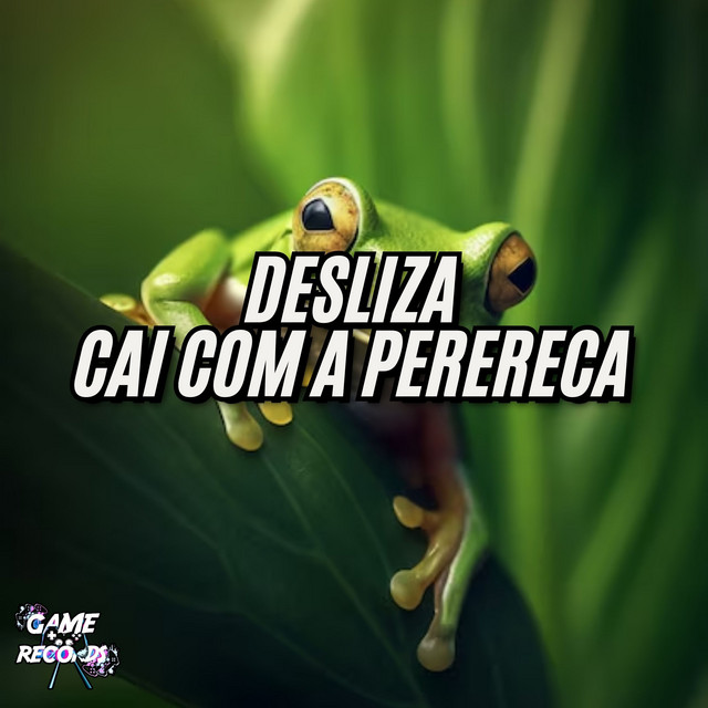Desliza Cai Com a Perereca