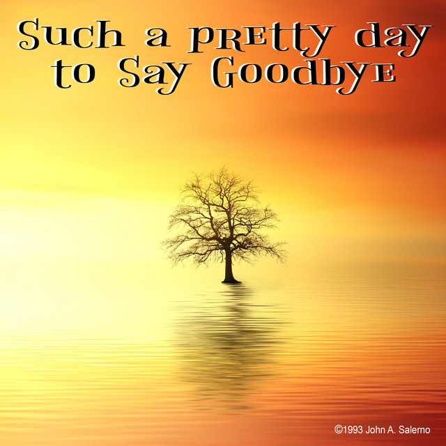 Such a Pretty Day to Say Goodbye