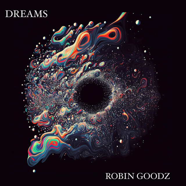 Dreams EP - EP by Robin Goodz | Spotify