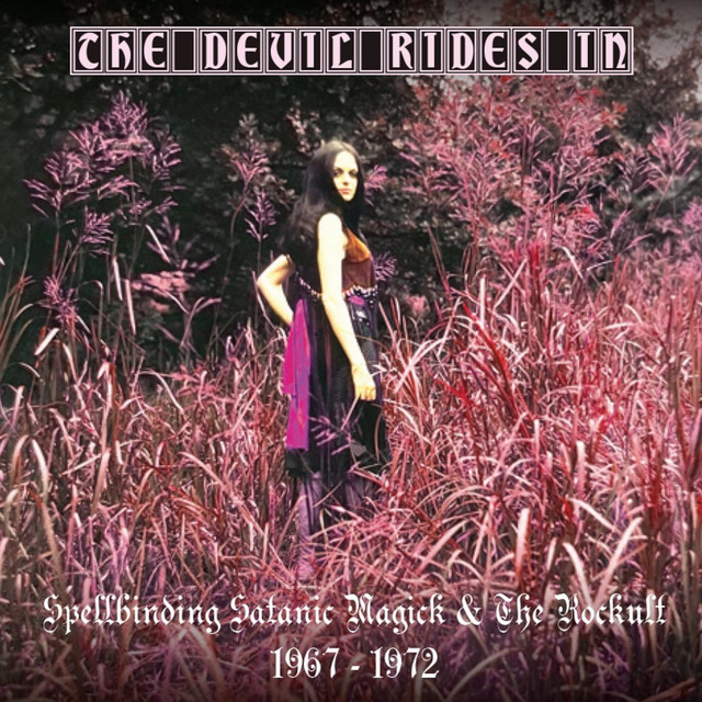 The Devil Rides In: Spellbinding Satanic Magick & The Rockult 1966-1972 cover art