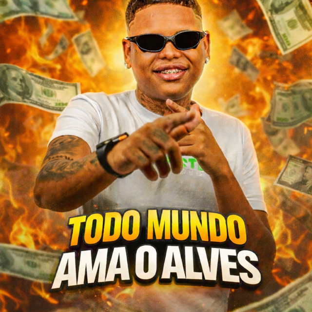 Todo Mundo Ama o Alves: Vai Começar / Só Quero Quem É Torre / Fode Fode / Me Instigando / Toma de 4 / Cabaré / Alves Me Bota cover art