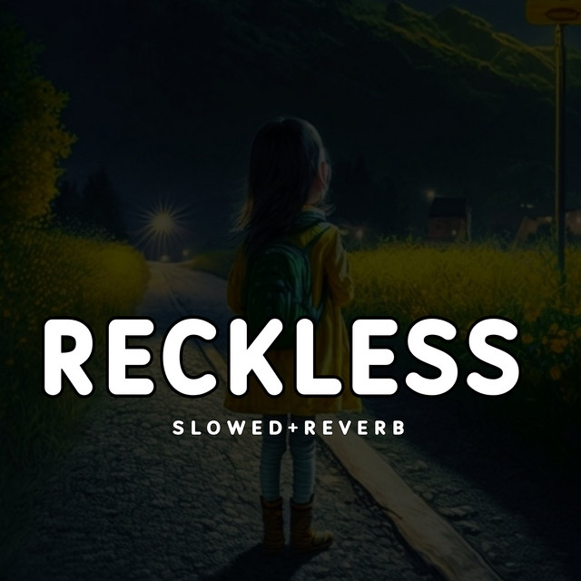 Reckless - Slowed+Reverb